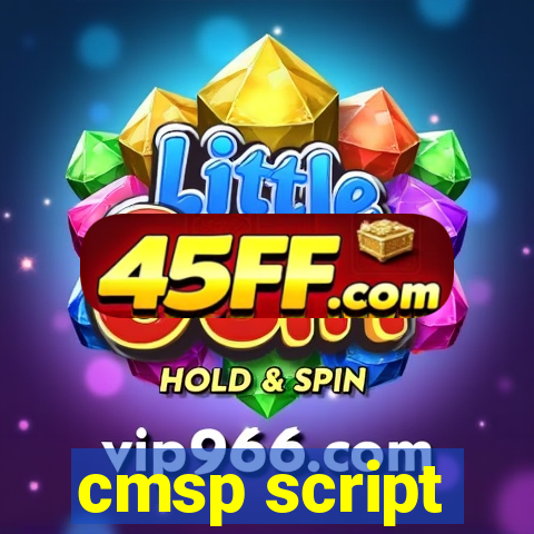 cmsp script